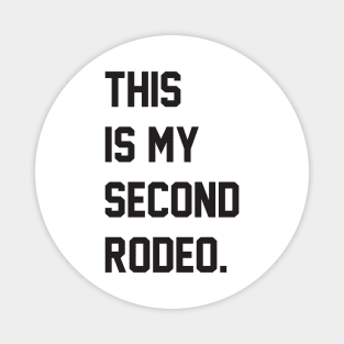 This is my second rodeo." in plain white letters - cos you're not the noob, but barely Magnet